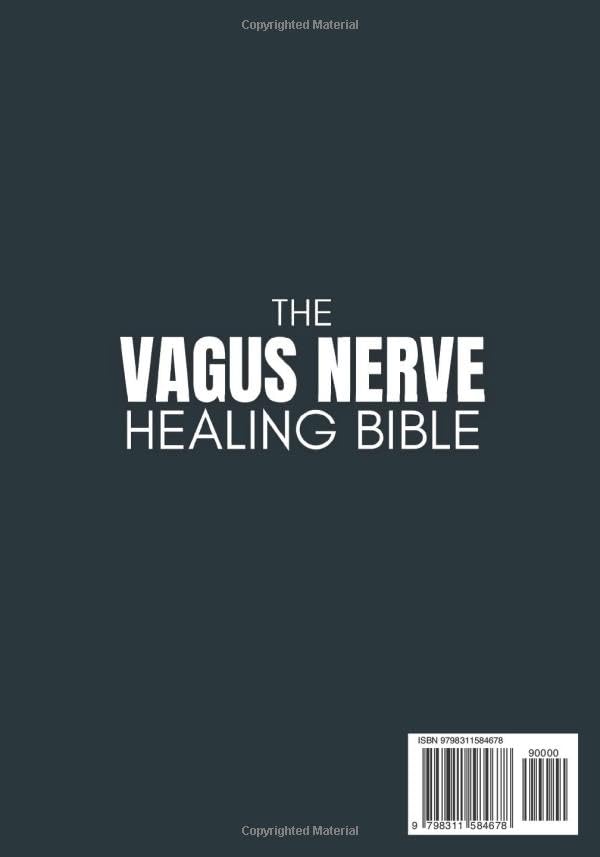 The Vagus Nerve Healing Bible: Rewire Your Nervous System with a 28-Day Program with Proven Exercises to Reduce Anxiety, Relieve Inflammation and Improve Sleep & Digestion