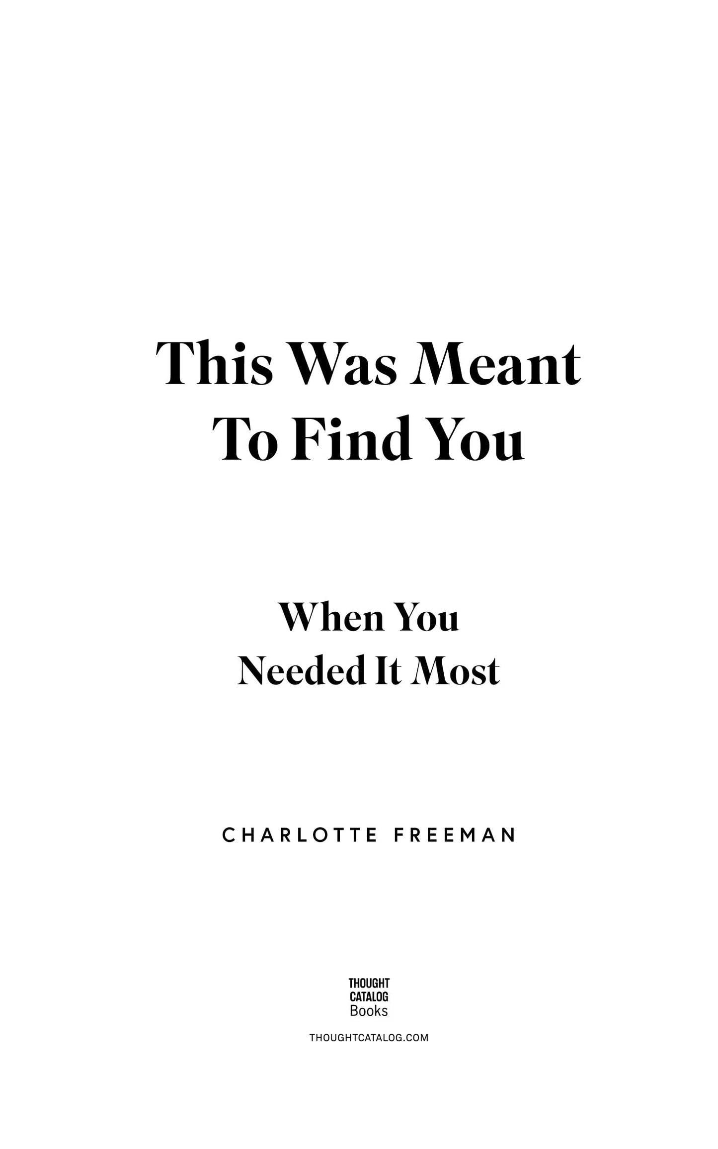 This Was Meant to Find You : When You Needed It Most Charlotte Freeman