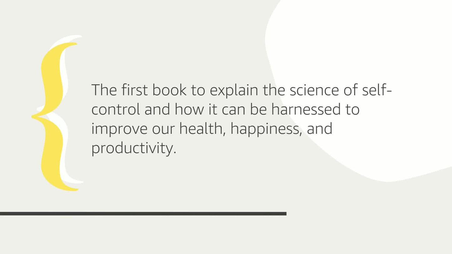 The Willpower Instinct: How Self-Control Works, Why It Matters, and What You Can Do To Get More of It