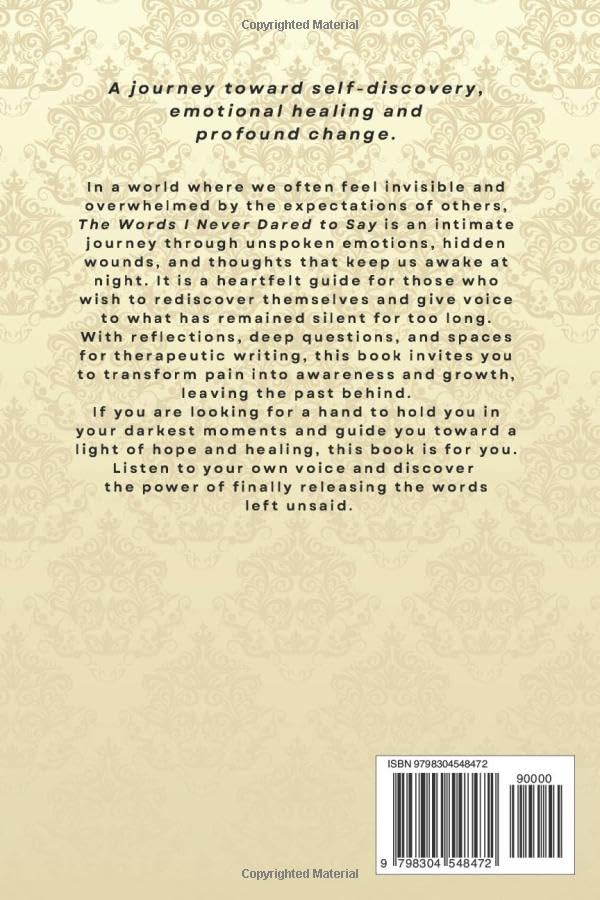 The words I never dared to say: A journey toward emotional freedom and healing through therapeutic writing