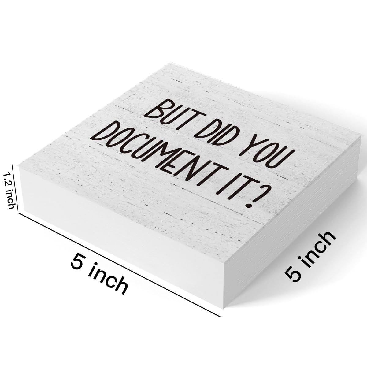 But Did You Document It Office Decor Wooden Box Sign Decorative Funny Office Wood Box Sign Home Rustic Farmhouse Square Desk Decor Sign for Shelf Office Desk Accessories 5 x 5 Inches