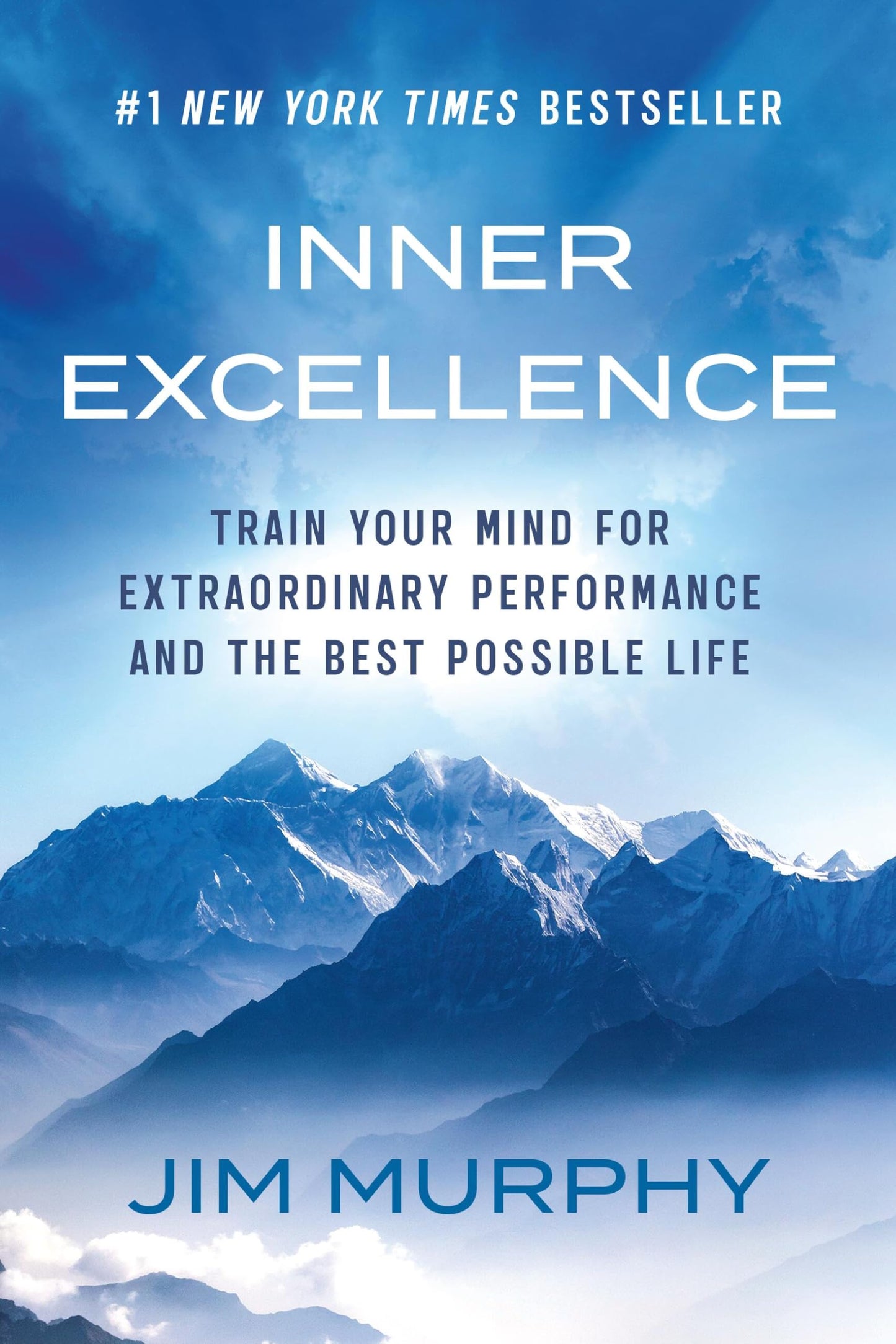 Inner Excellence: Train Your Mind for Extraordinary Performance and the Best Possible Life