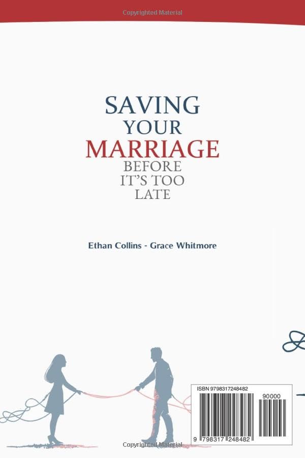 Saving Your Marriage Before It's Too Late: A 7-Step Guide to Stop Fighting and Arguing, to Rebuild Love, Trust, and Connection | Live a Peaceful, Joyful, Intimate, and Fulfilling Relationship