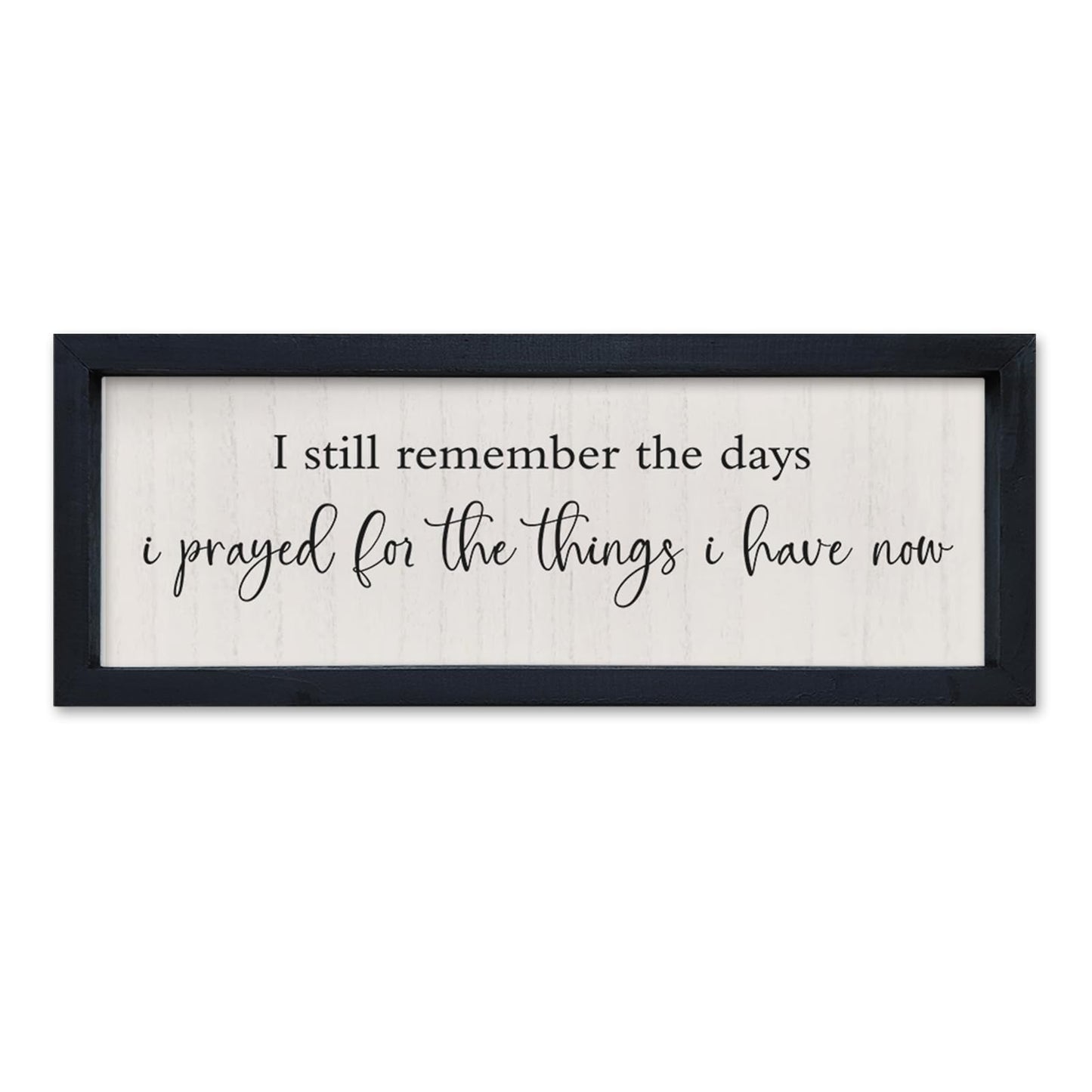 SRSZHIYUE I Still Remember the Days I Prayed Sign 16"×6" Living Room Wall Decor Wooden Framed Wall Hanging Art (Black)