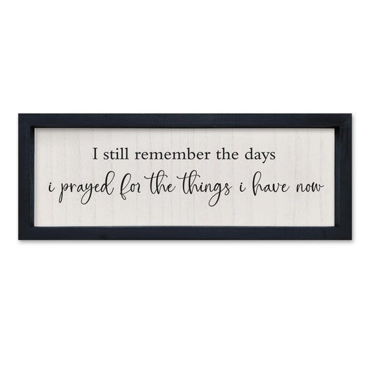 SRSZHIYUE I Still Remember the Days I Prayed Sign 16"×6" Living Room Wall Decor Wooden Framed Wall Hanging Art (Black)