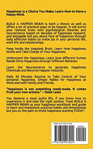 Build A Happier Brain: The Neuroscience and Psychology of Happiness. Learn Simple Yet Effective Habits for Happiness in Personal, Professional Life and Relationships (Power-Up Your Brain)