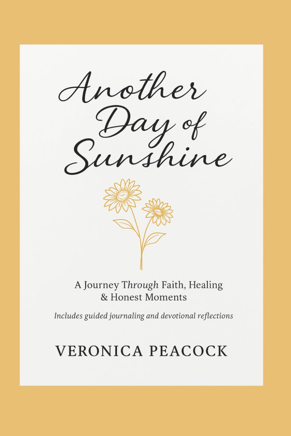 Another Day of Sunshine: A Journey Through Faith, Healing, & Honest Moments