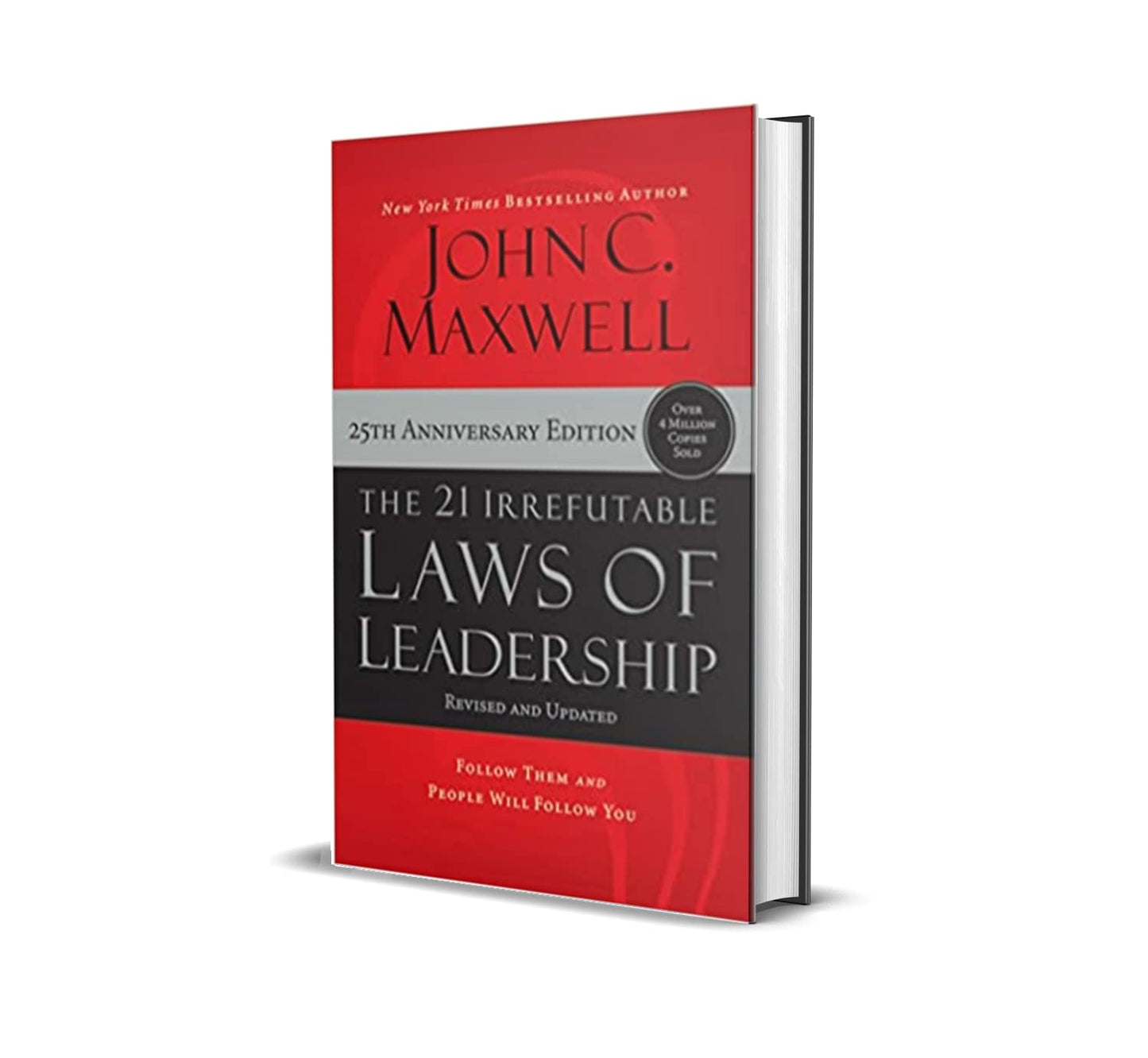 The 21 Irrefutable Laws of Leadership: Follow Them and People Will Follow You