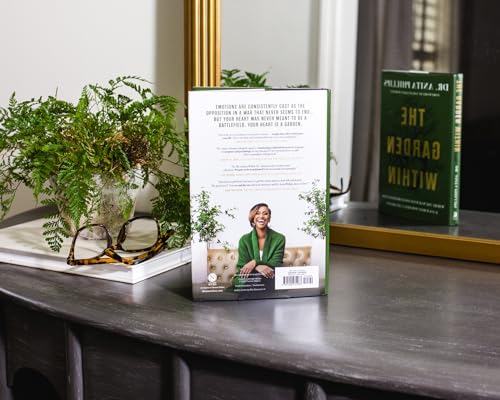 The Garden Within: Where the War with Your Emotions Ends and Your Most Powerful Life Begins