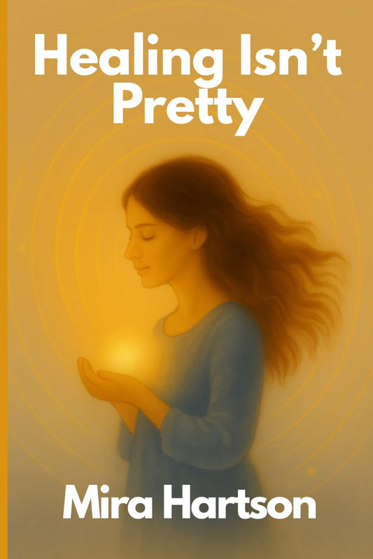 Healing Isn't Pretty