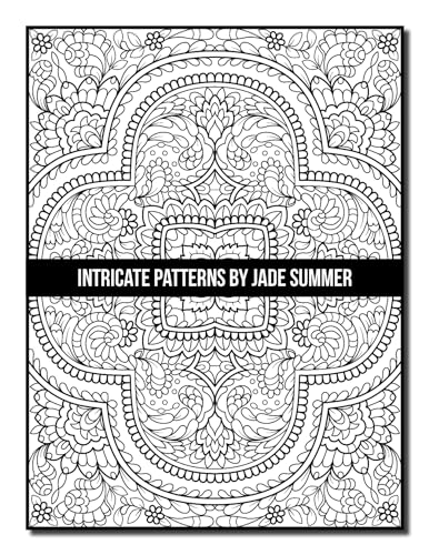 Intricate Patterns: An Adult Coloring Book with 50 Detailed Pattern Designs for Relaxation and Stress Relief (Intricate Coloring Books)