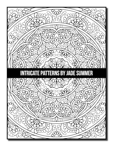 Intricate Patterns: An Adult Coloring Book with 50 Detailed Pattern Designs for Relaxation and Stress Relief (Intricate Coloring Books)