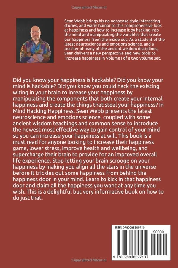 Mind Hacking Happiness Volume I: The Quickest Way to Happiness and Controlling Your Mind (Mind Hacking Happiness Series)