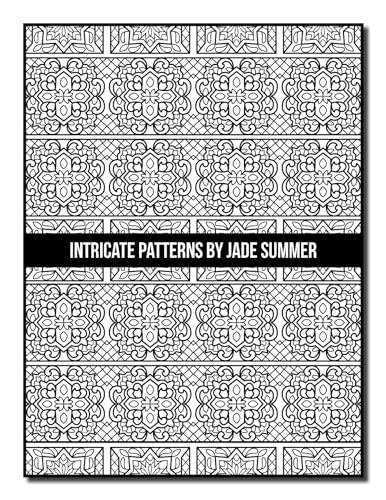 Intricate Patterns: An Adult Coloring Book with 50 Detailed Pattern Designs for Relaxation and Stress Relief (Intricate Coloring Books)