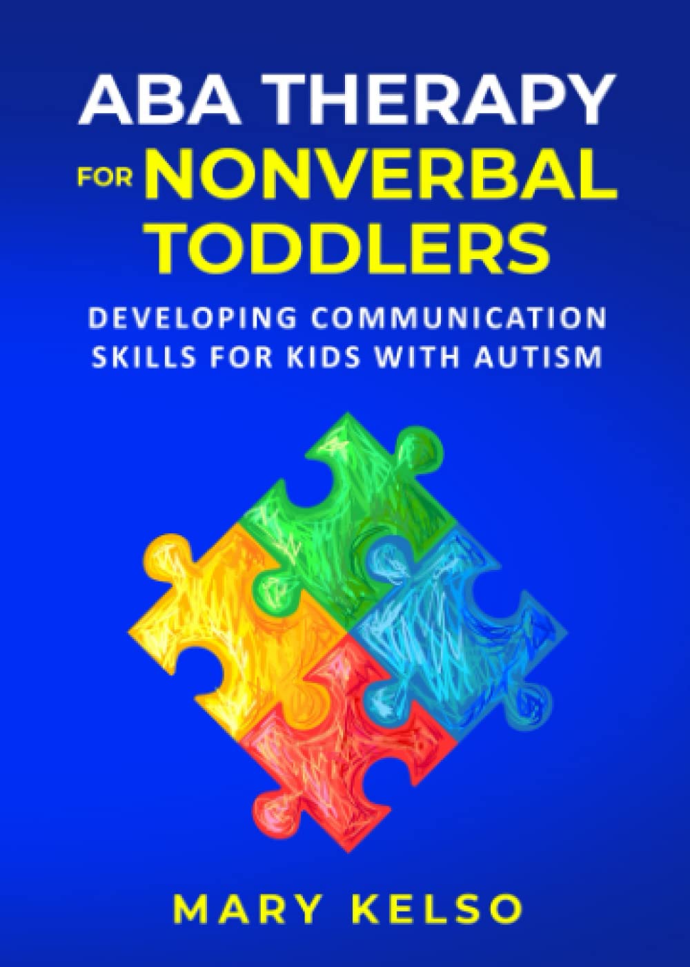ABA Therapy for Nonverbal Toddlers: Developing Communication Skills for Kids with Autism