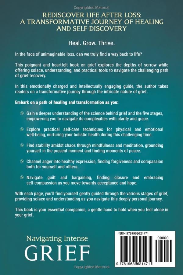 Navigating Intense Grief - How to Recover from a Devastating Loss: A Trusted Companion Guide with Proven Tools for Overcoming Deep Pain, Handling Emotional Waves, and Finding Transformative Healing