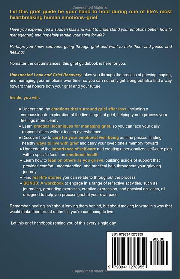 Unexpected Loss and Grief Recovery: Managing the 5 Stages of Grief, Embracing Healing, and Finding Peace After Sudden Tragedy (Beyond Loss)