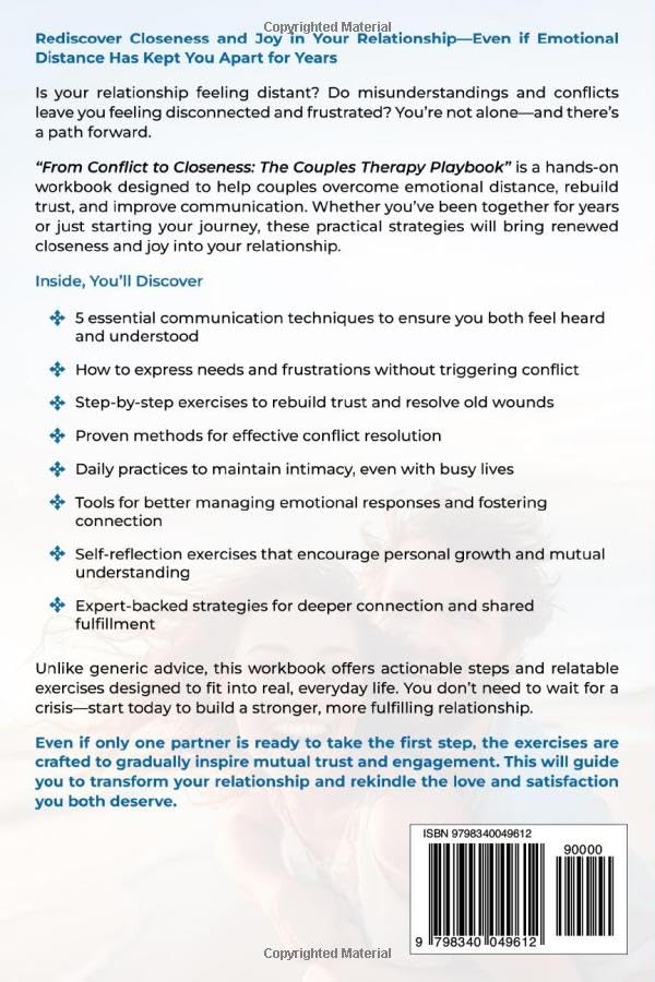 From Conflict to Closeness: The Couples Therapy Playbook: Overcome Emotional Distance, Rebuild Trust, and Improve Communication for Lasting Satisfaction and Joy in Your Relationship