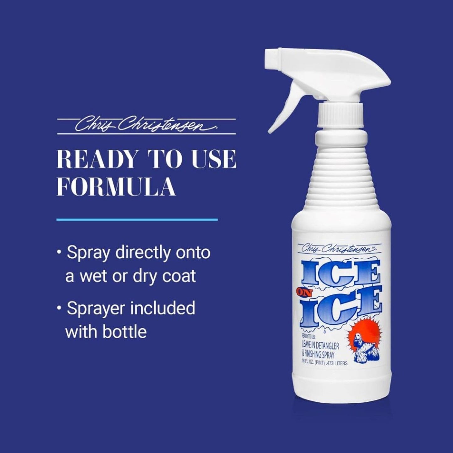 Chris Christensen Ice on Ice Detangler and Finishing Dog Spray, Groom Like a Professional, Ready to Use, Helps Brush/Comb Glide Through Coat, Conditions, No Residue, All Coat Types, Made in USA, 16 oz
