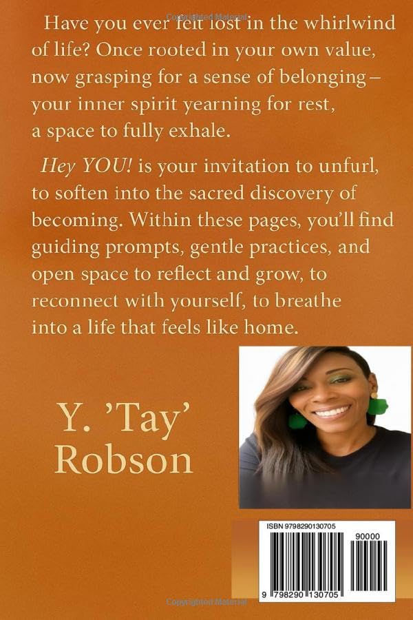 Hey YOU!: A Healing Workbook for Becoming, Belonging, and Breathing Again By Y. "Tay" Robson