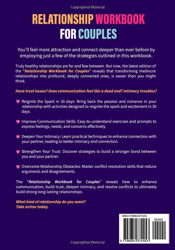 Relationship Workbook for Couples: Workbook and Guide Proven to Improve Communication Skills, Build Trust, Deepen Intimacy, and Resolve Conflicts. ... and Recover from Unhealthy Relationships)