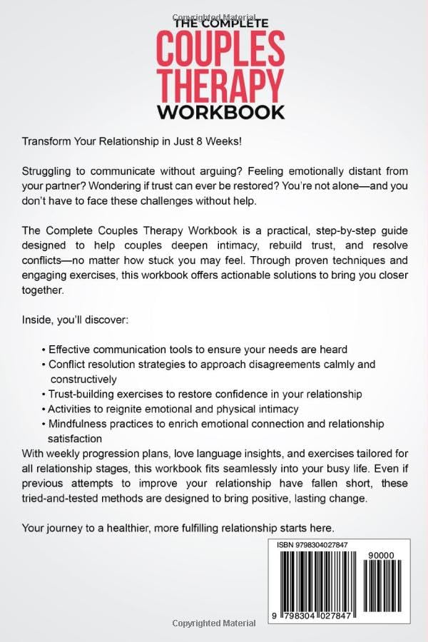 The Complete Couples Therapy Workbook: Step-by-step exercises to Improve Intimacy, Build Trust, Resolve Relationship Conflicts, and Recover from Emotional Distance for a Healthier Connection