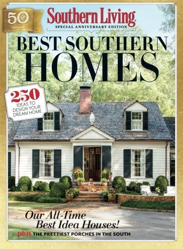 SOUTHERN LIVING Best Southern Homes: 250 Ideas to Design Your Dream Home by The Editors Of Southern Living (2016-05-20)