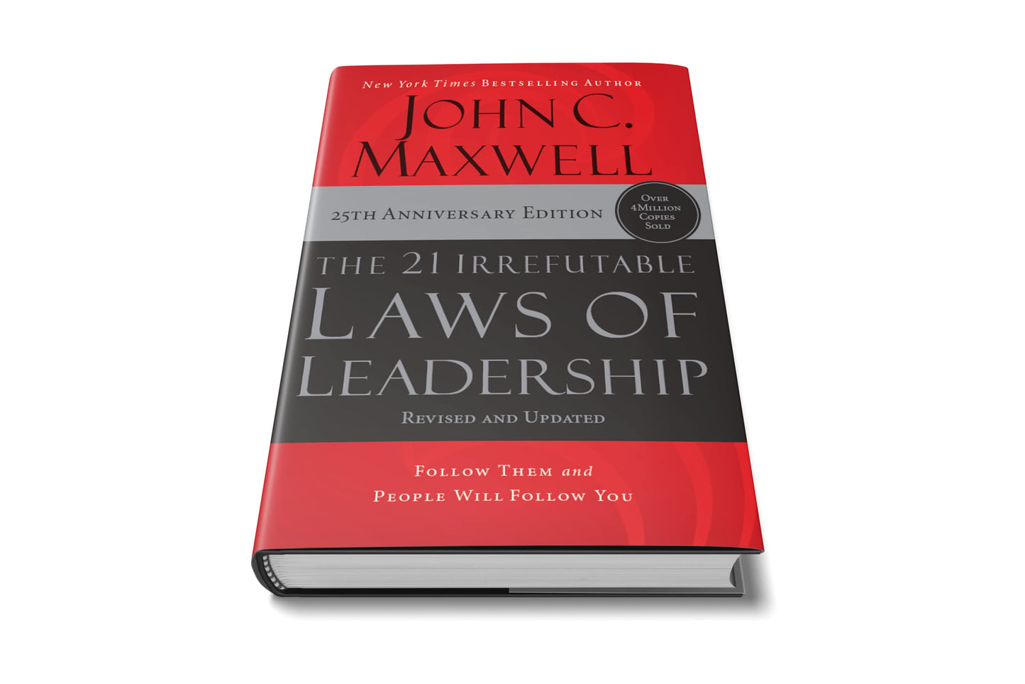 The 21 Irrefutable Laws of Leadership: Follow Them and People Will Follow You
