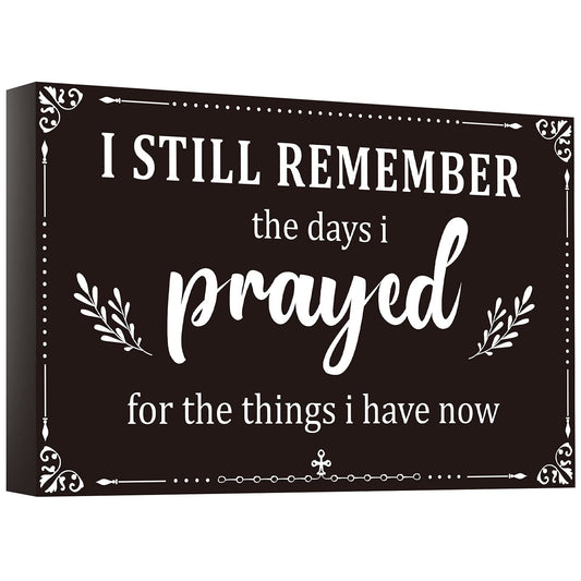 I Still Remember The Days I Prayed Home Wall Decorations Wooden Table Centerpieces Box Sign Farmhouse Decor House Prayer Wooden Rustic Presents For Bedroom Living Room or Shelf (Black)