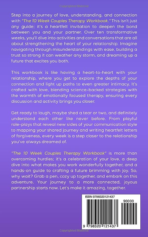 10 Week Couples Therapy Workbook: Improving Communication, Trust, and Intimacy: Proven Strategies and Emotionally Focused Therapy Techniques for Relationship Strengthening and Marriage Counseling