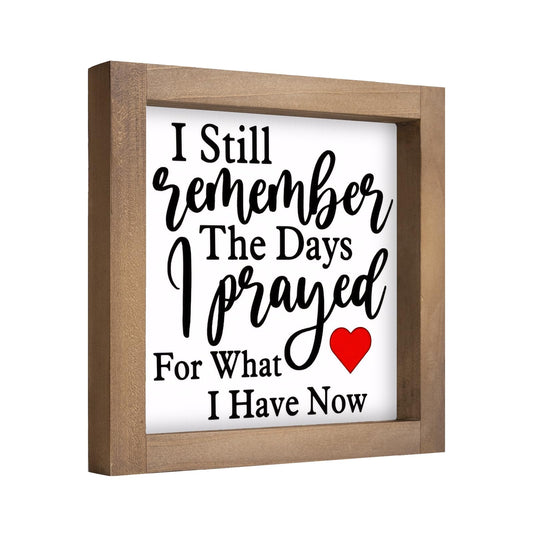 pechpell I Still Remember The Days I Prayed Sign, 6 Inch Wooden Christian Home Decor, Rustic Bible Verse Wall Art for Table Shelf Desk Office Kitchen Bathroom Farmhouse Decorations