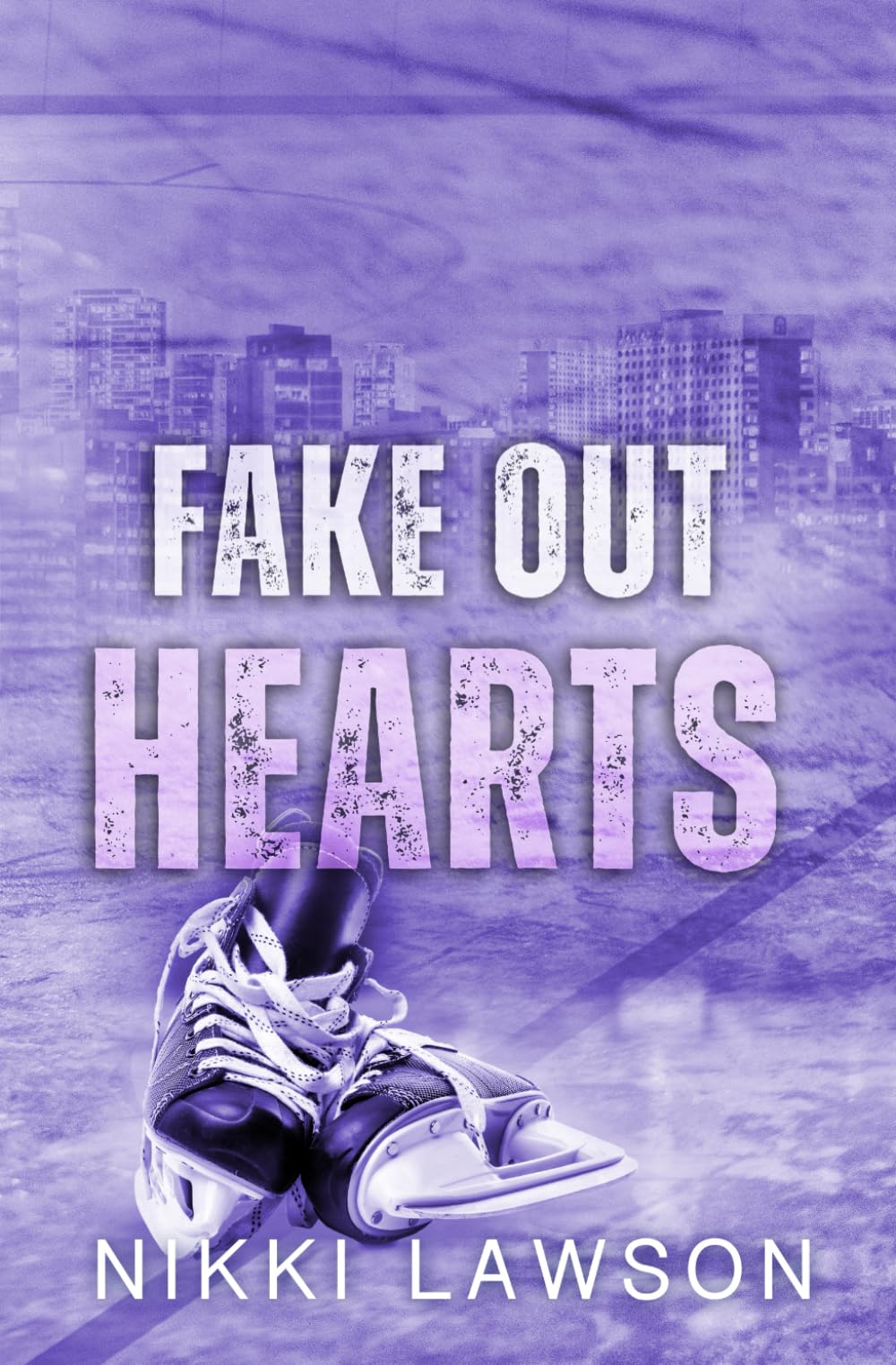 Fake Out Hearts (Love and Hockey)