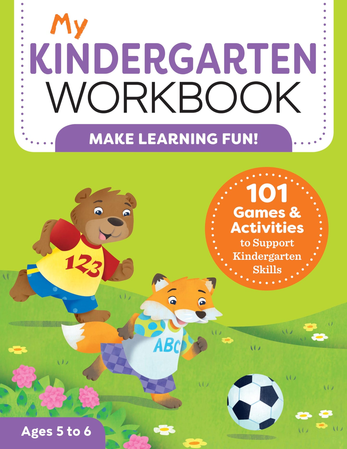 My Kindergarten Workbook: 101 Games and Activities to Support Kindergarten Skills, for Kids Ages 5-6 (My Workbook)