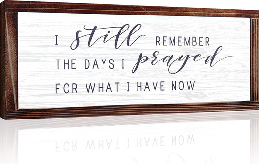 I Still Remember the Days I Prayed for What I Have Now Rustic Hanging Wood Wall Sign Retro Vintage Home Decor Wooden Farmhouse Plaque for Garden Home Farmhouse(White Background)
