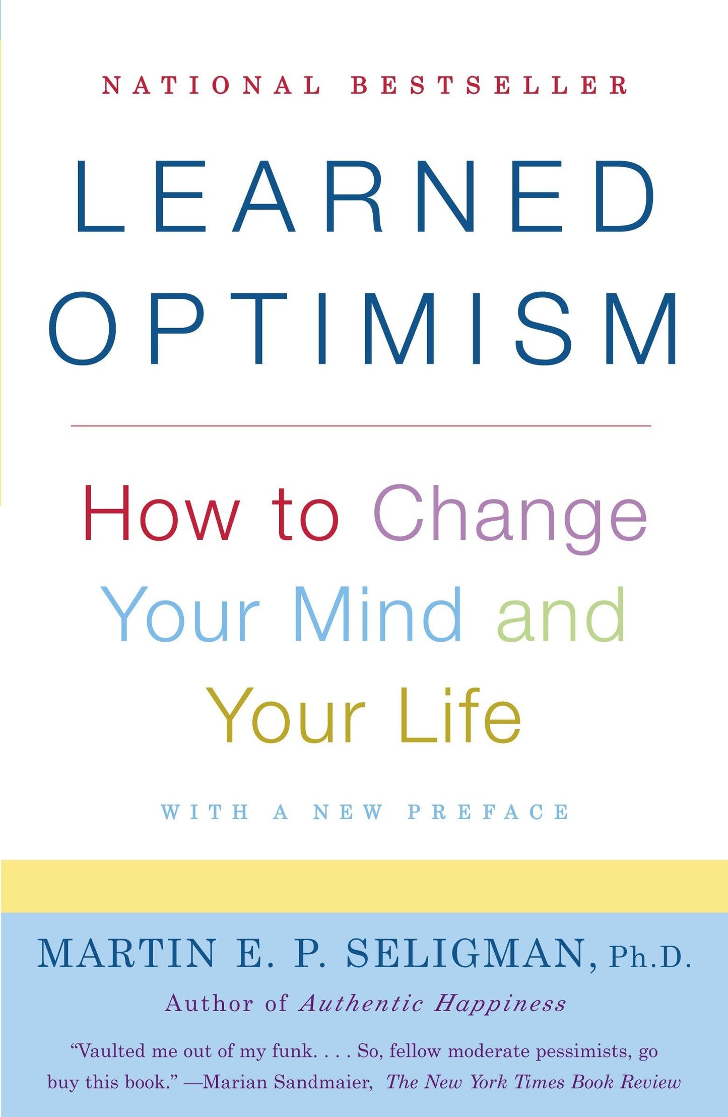 Learned Optimism: How to Change Your Mind and Your Life