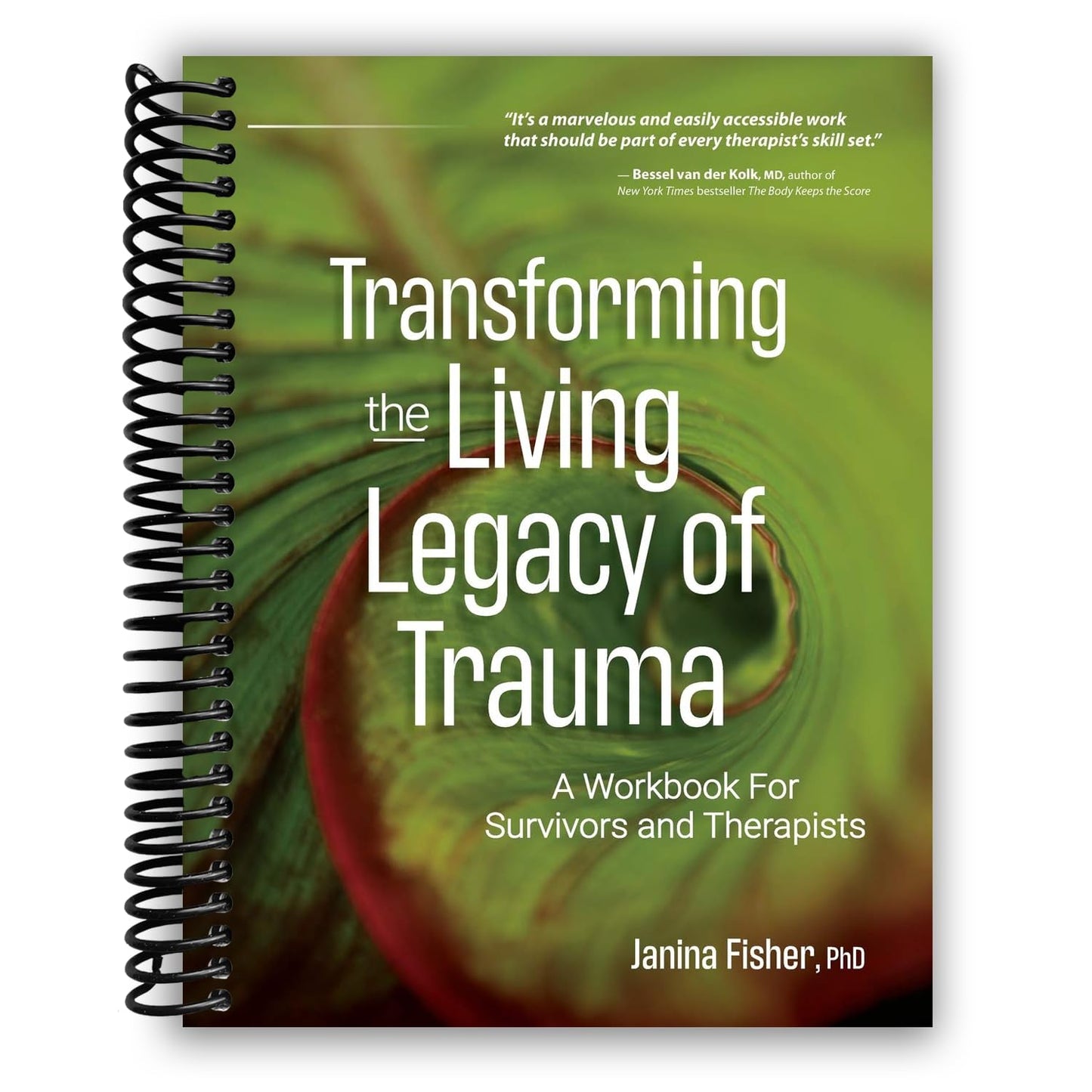 Transforming The Living Legacy of Trauma: A Workbook for Survivors and Therapists