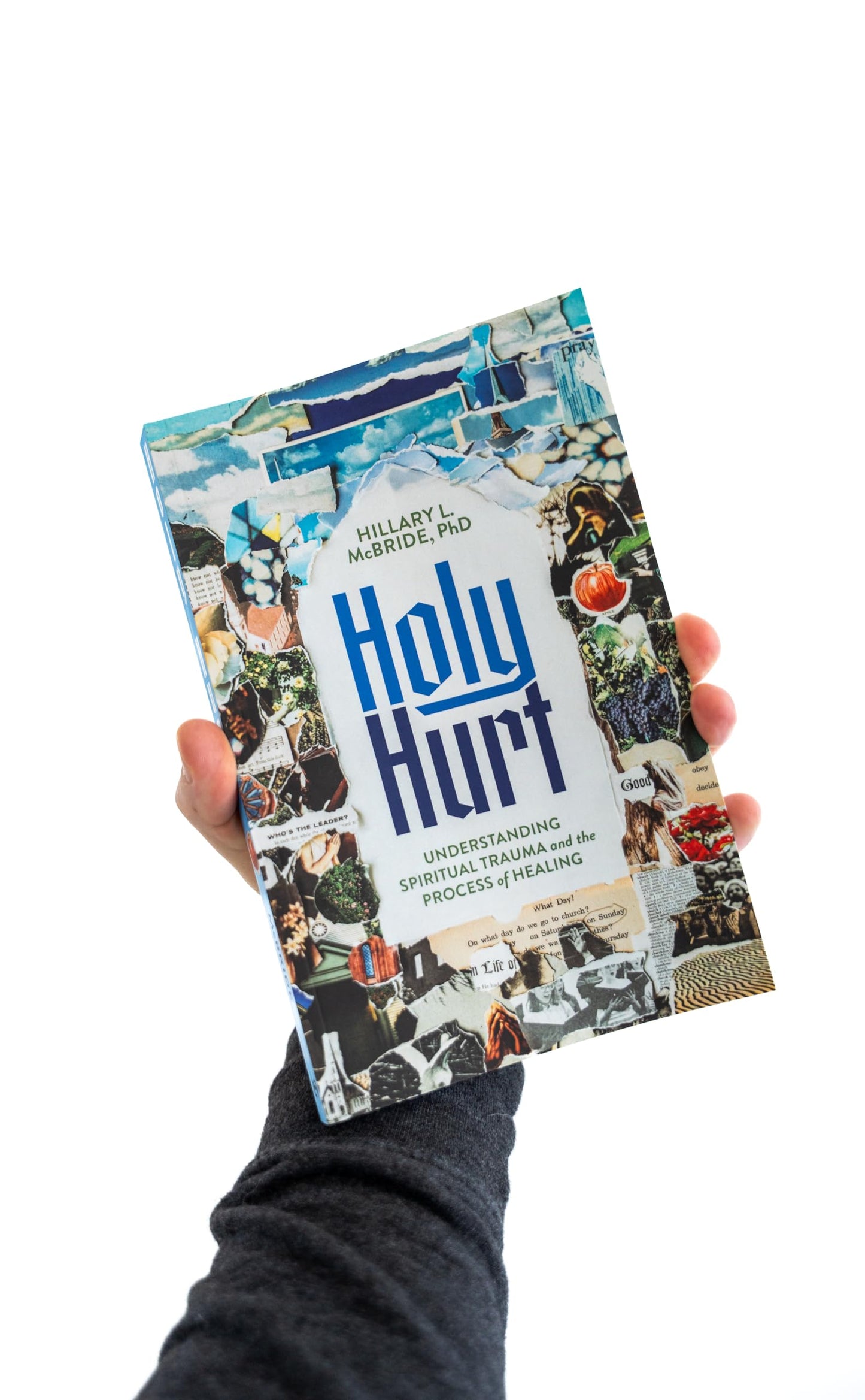 Holy Hurt: Understanding Spiritual Trauma and the Process of Healing (A Clinically Informed and Compassionate Guide)