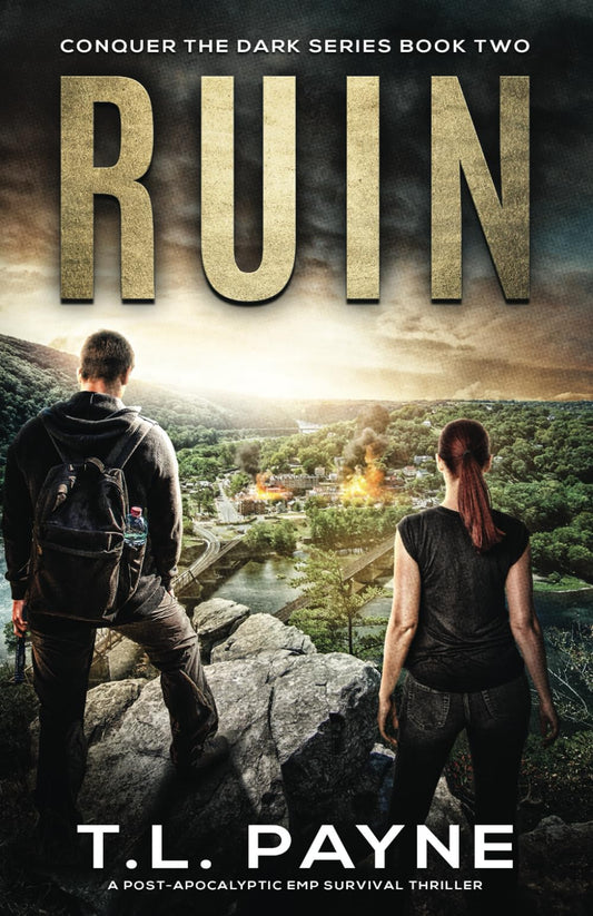 Ruin: A Post-Apocalyptic EMP Survival Thriller (Conquer the Dark Series, Book 2)