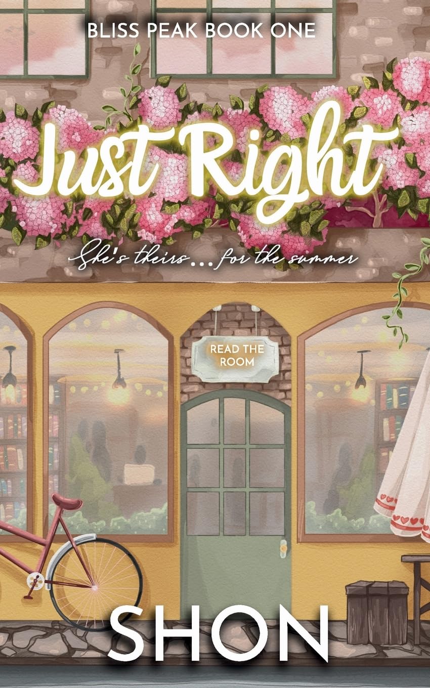 Just Right: A Why Choose Romance (Bliss Peak)
