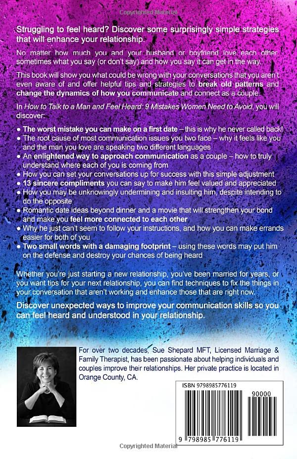 How to Talk to a Man and Feel Heard: 9 Mistakes Women Need To Avoid: Improve couples communication skills, reduce conflict, repair your marriage, and create a healthy relationship