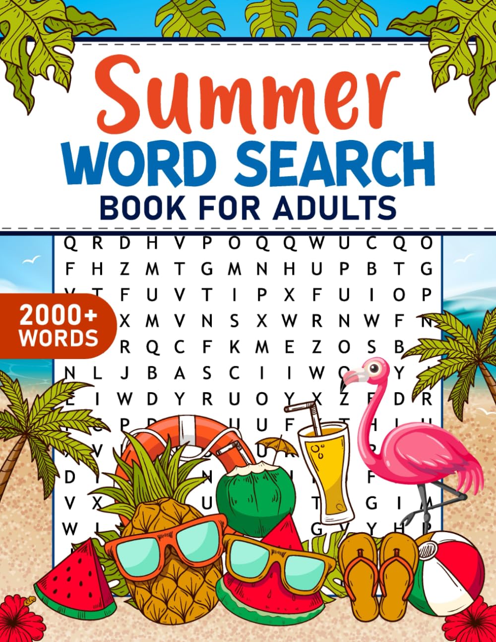 Summer Word Search Book for Adults: 100+ Large Print Puzzles with 2000+ Unique Words to Challenge Your Mind and Help You Relax
