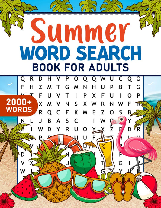 Summer Word Search Book for Adults: 100+ Large Print Puzzles with 2000+ Unique Words to Challenge Your Mind and Help You Relax