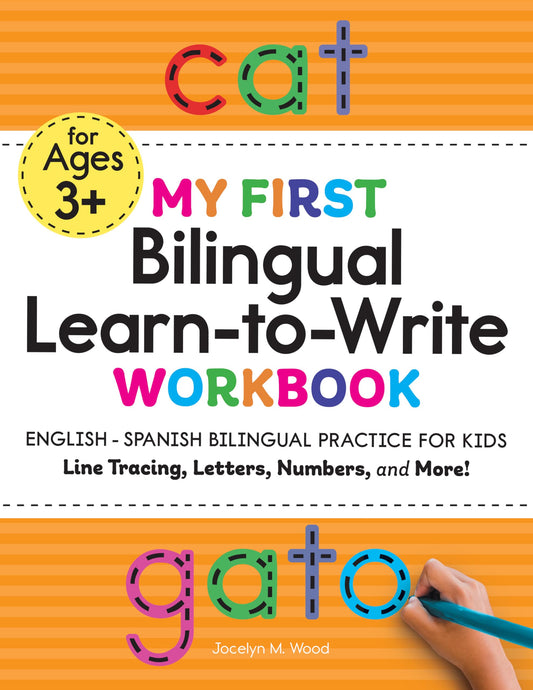 My First Bilingual Learn-to-Write Workbook: English-Spanish Bilingual Practice for Kids: Line Tracing, Letters, Numbers, and More! (My First Preschool Skills Workbooks)