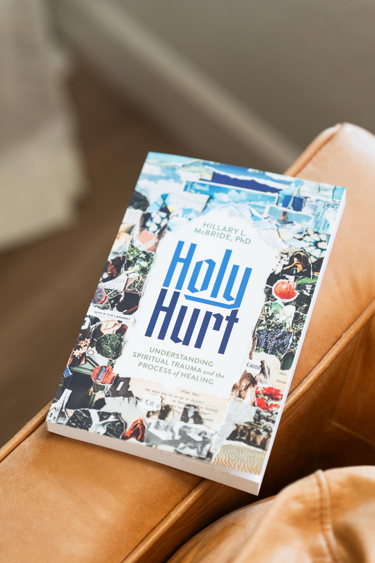 Holy Hurt: Understanding Spiritual Trauma and the Process of Healing (A Clinically Informed and Compassionate Guide)