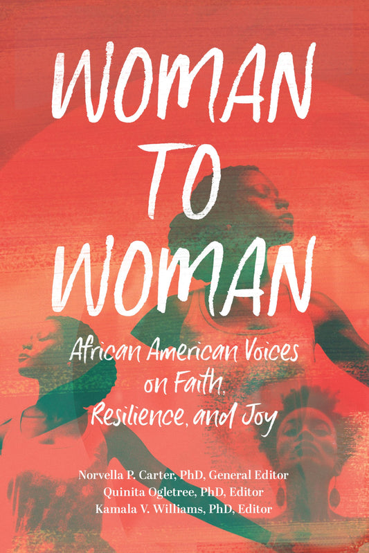 Woman to Woman: African American Voices on Faith, Resilience, and Joy