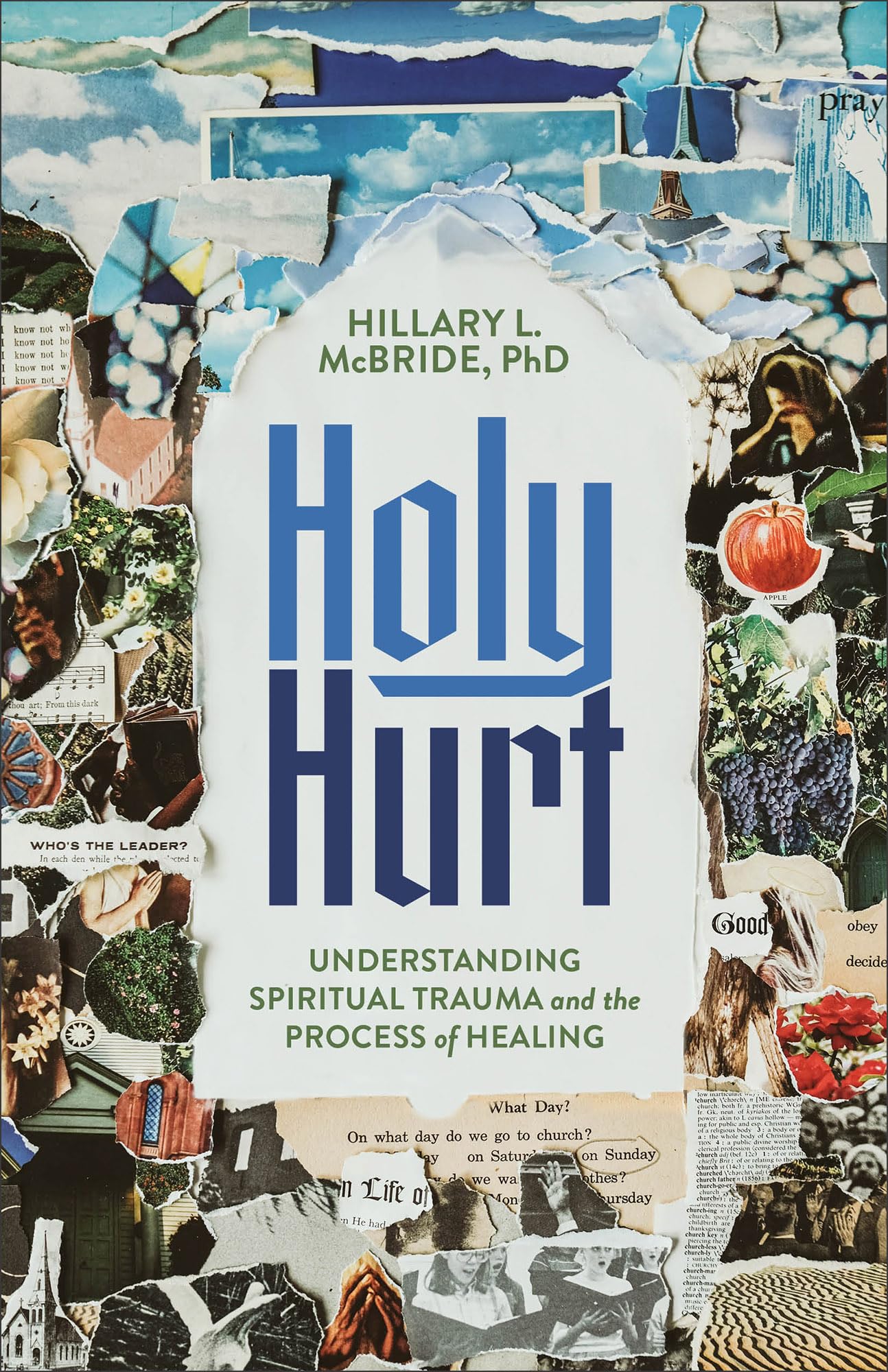 Holy Hurt: Understanding Spiritual Trauma and the Process of Healing (A Clinically Informed and Compassionate Guide)