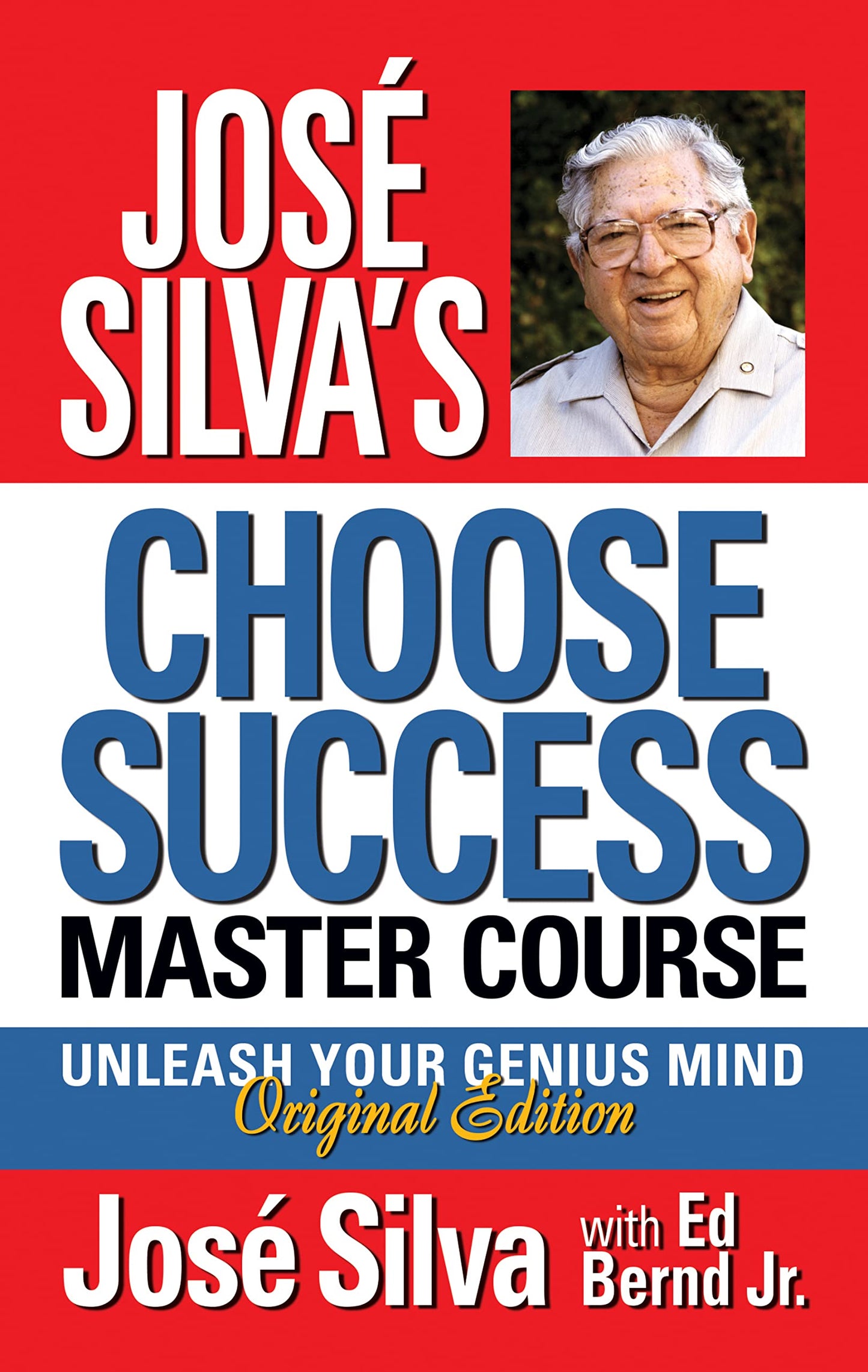 José Silva's Choose Success Master Course: Unleash Your Genius Mind Original Edition