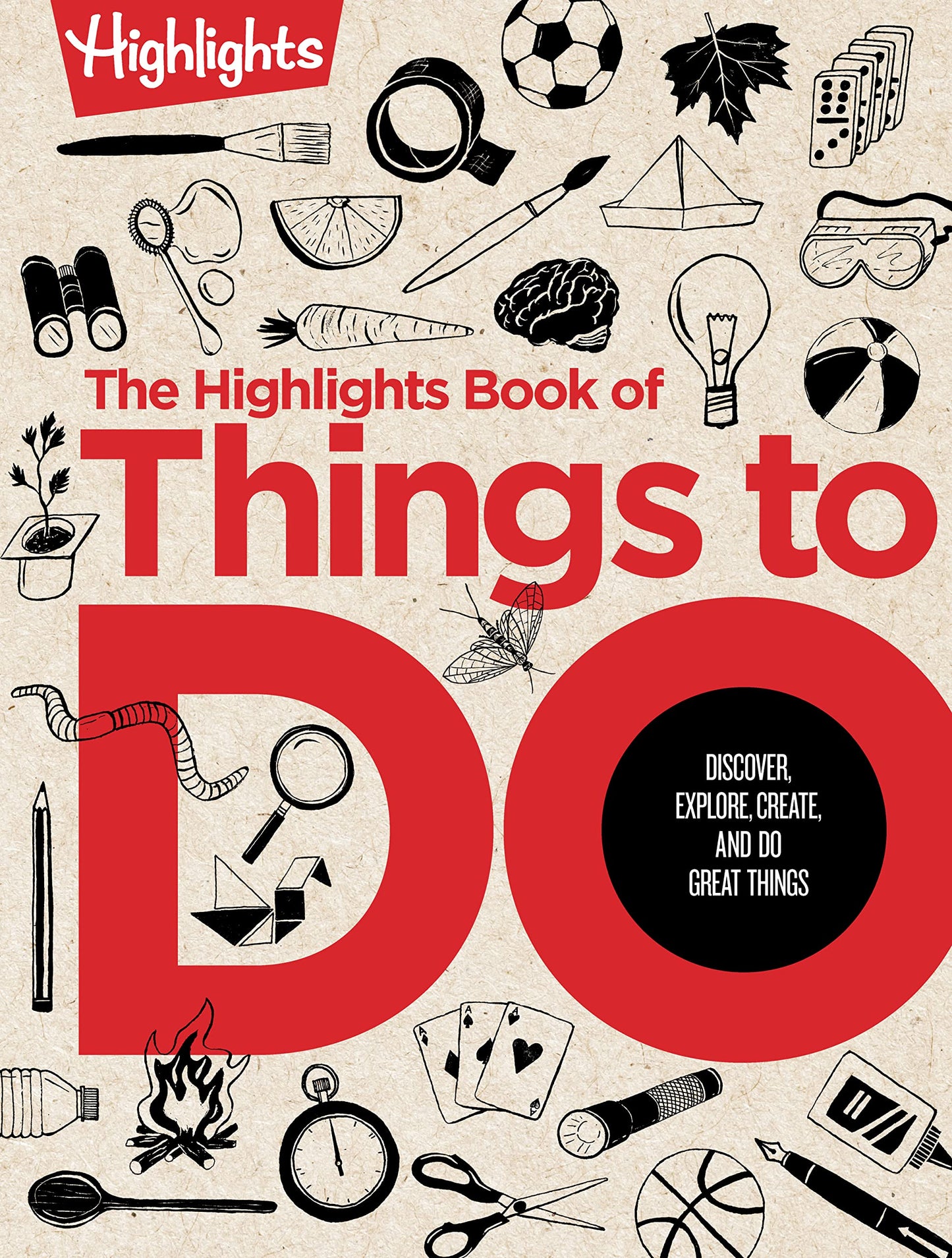 The Highlights Book of Things to Do: The Highlights Book of Things to Do (Highlights Books of Doing): Ultimate Kids Activity Book with Over 500 Screen-Free Activities, Brain Teasers, Recipes, Craft