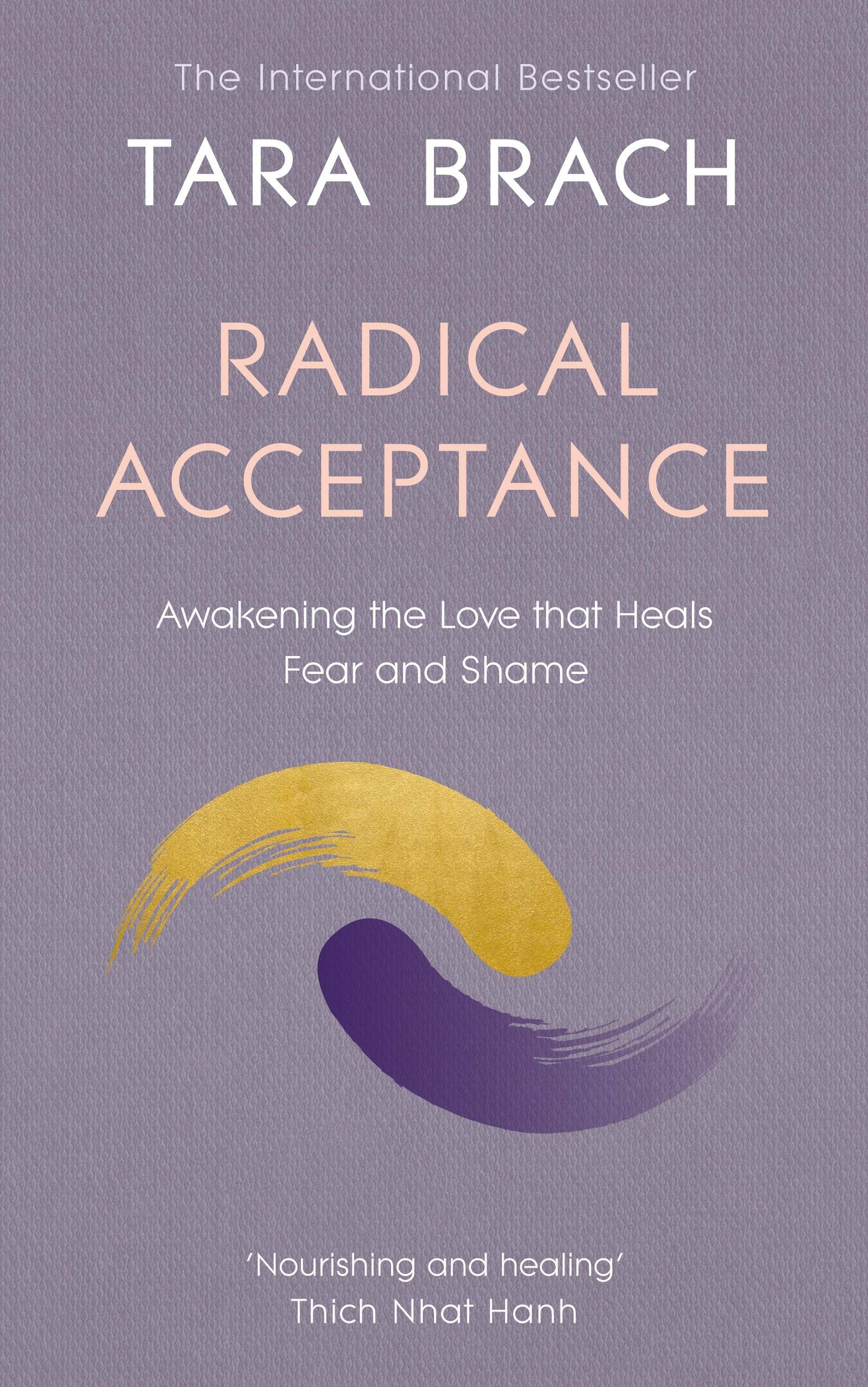 Radical Acceptance: Awakening the Love That Heals Fear and Shame